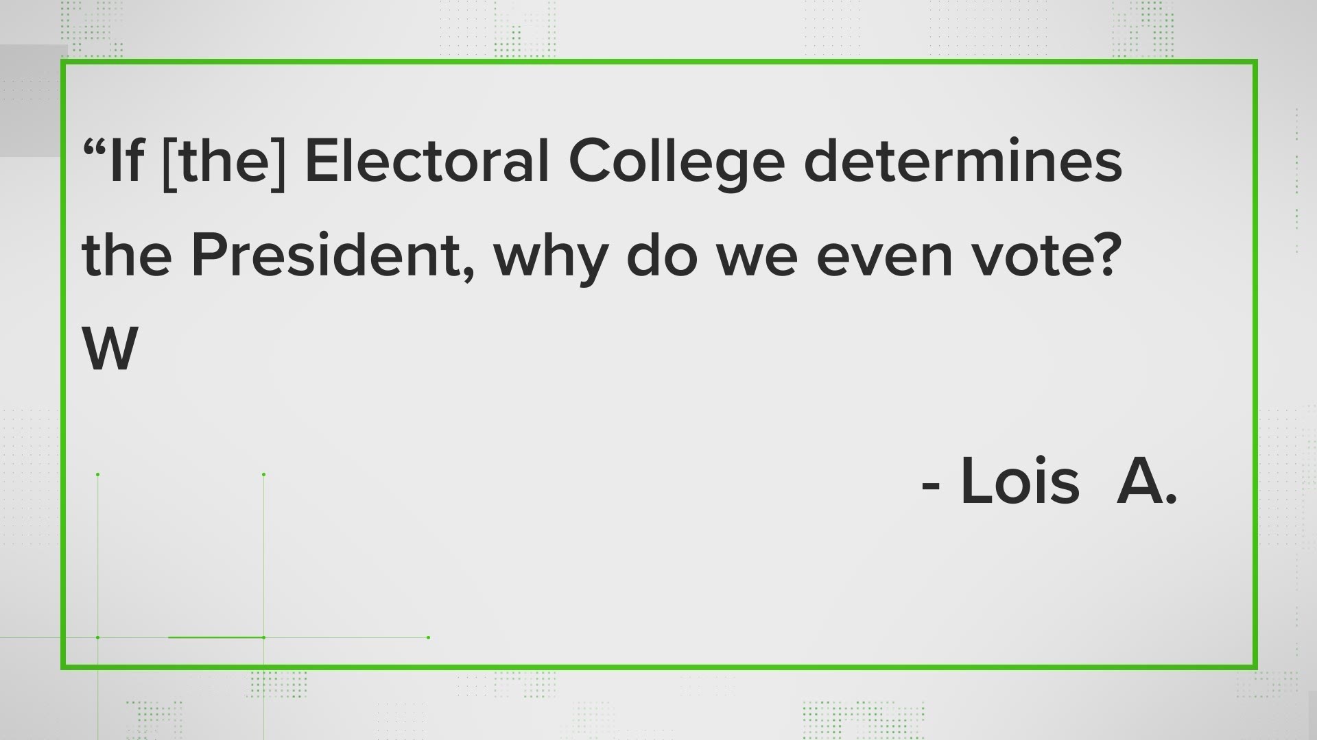 You vote for a set of electors in the presidential election who then vote for the state's candidate of choice in the Electoral College.