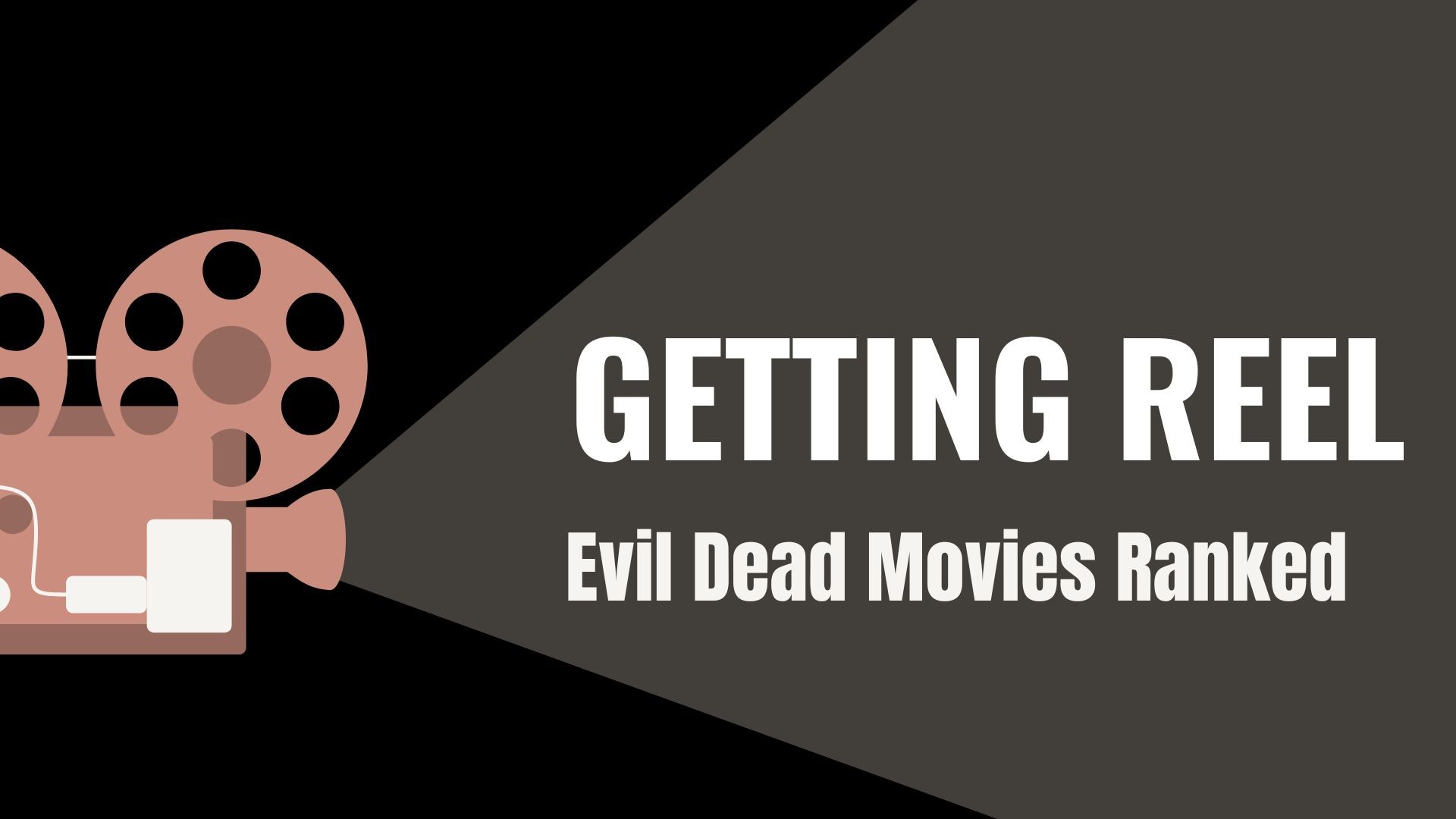Getting Reel, Evil Dead movies ranked