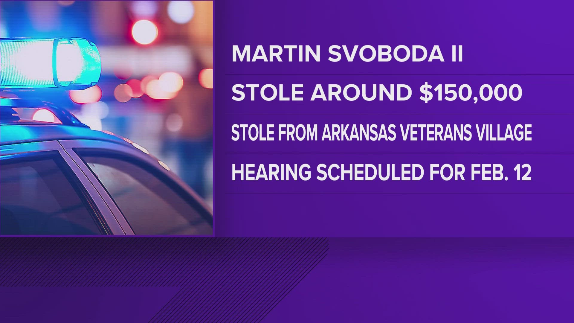 Svoboda allegedly stole from Arkansas Veterans Village.