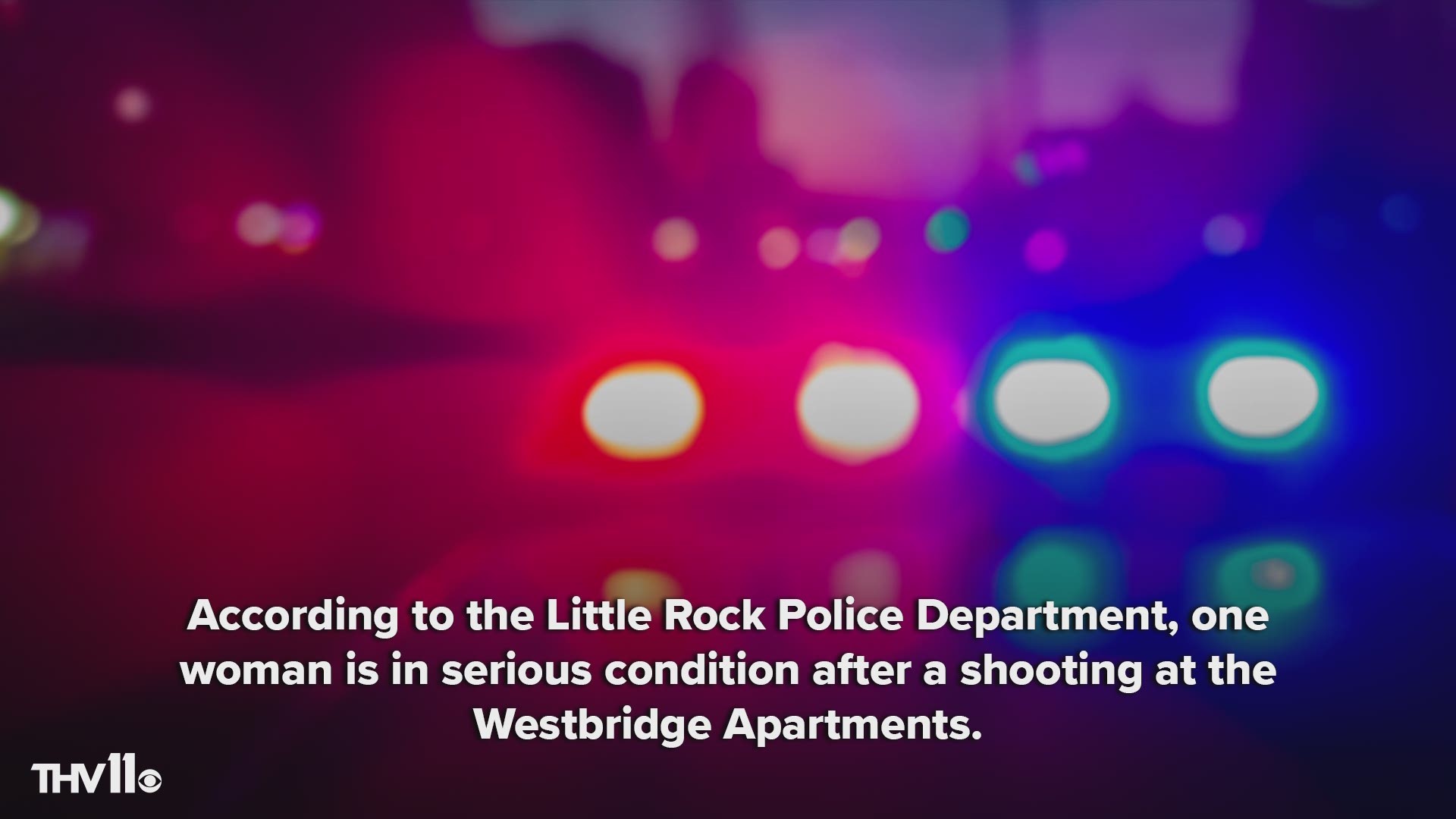 According to the Little Rock Police Department, one woman is in serious condition after a shooting at the Westbridge Apartments.