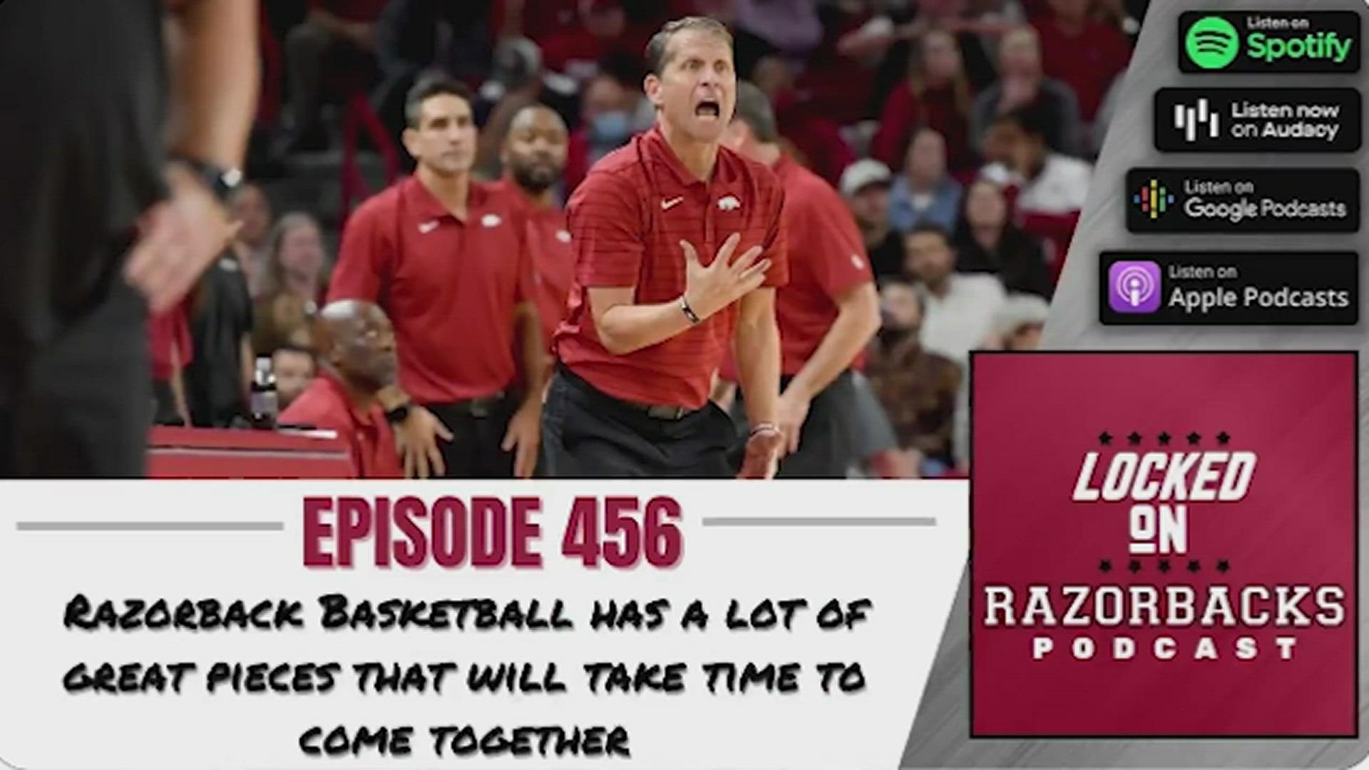 Razorback Basketball has lots of great pieces that will take time to come together and let's move Arkansas & LSU back to Black Friday. All that & more on episode 456