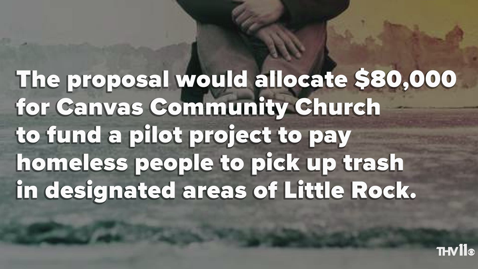 A proposal would pay Little Rock's homeless population to clean the city's streets.