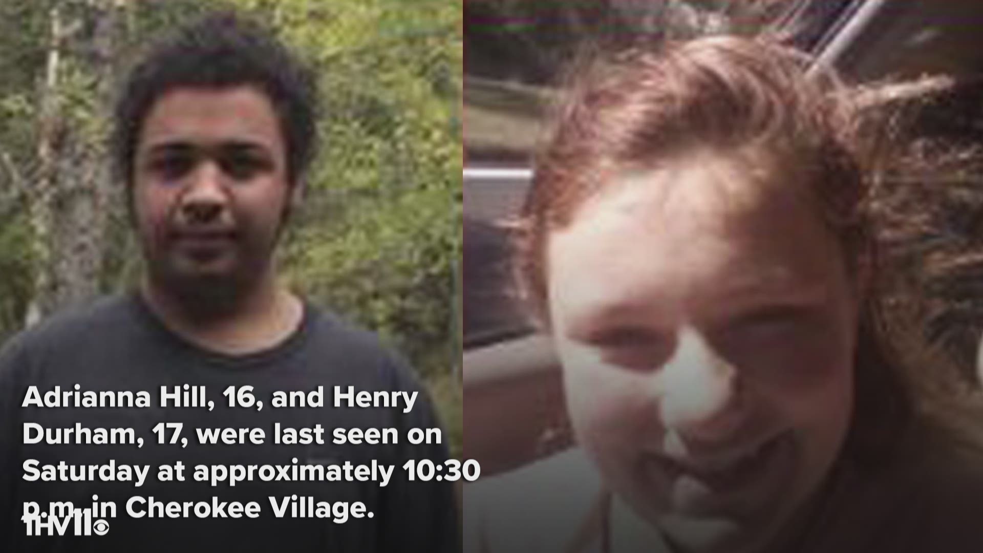 Adrianna Hill, 16, and Henry Durham, 17, were last seen on Saturday at approximate 10:30 p.m. in Cherokee Village.