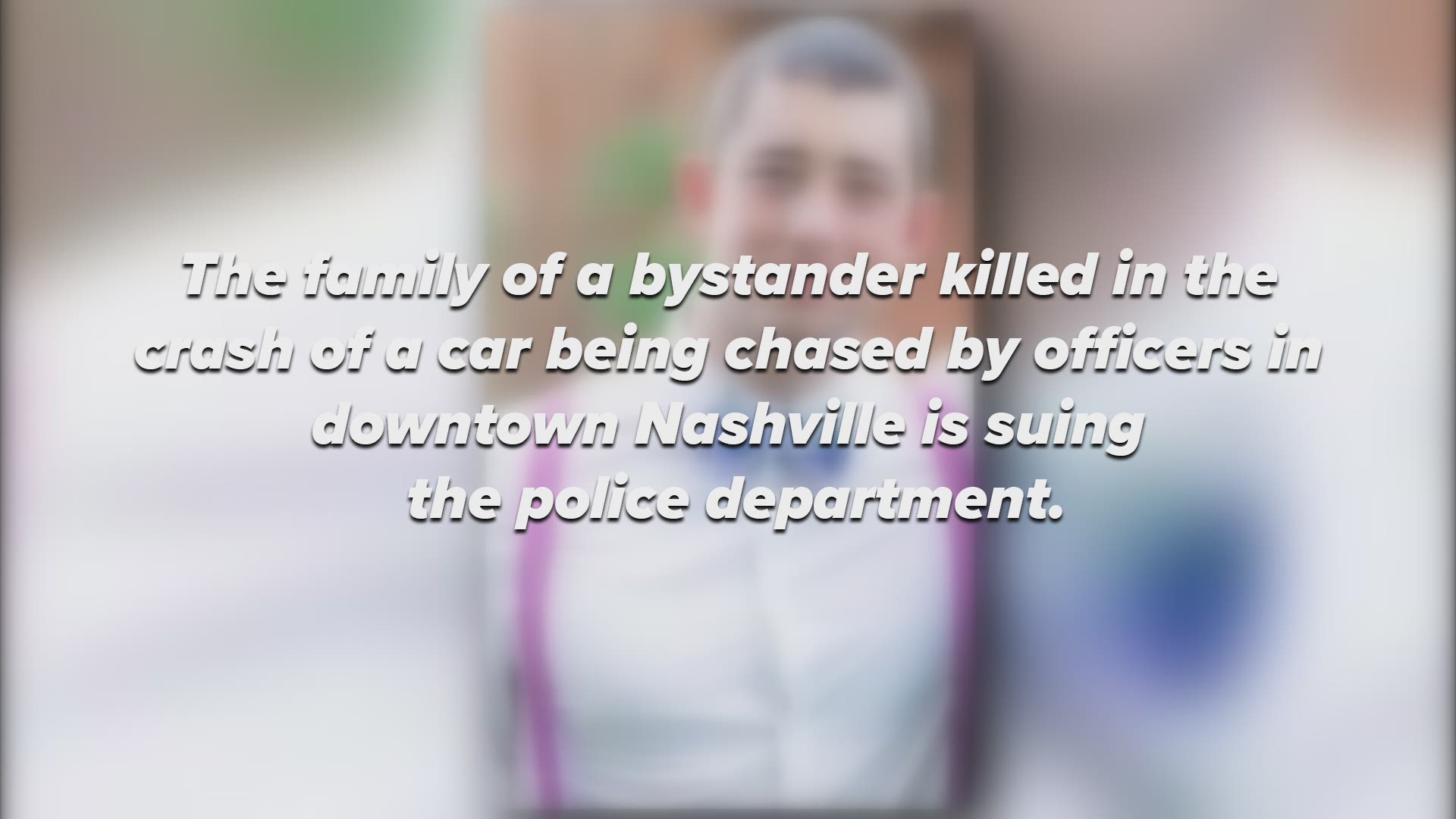 The family of a bystander killed in the crash of a car being chased by officers in downtown Nashville is suing the police department.