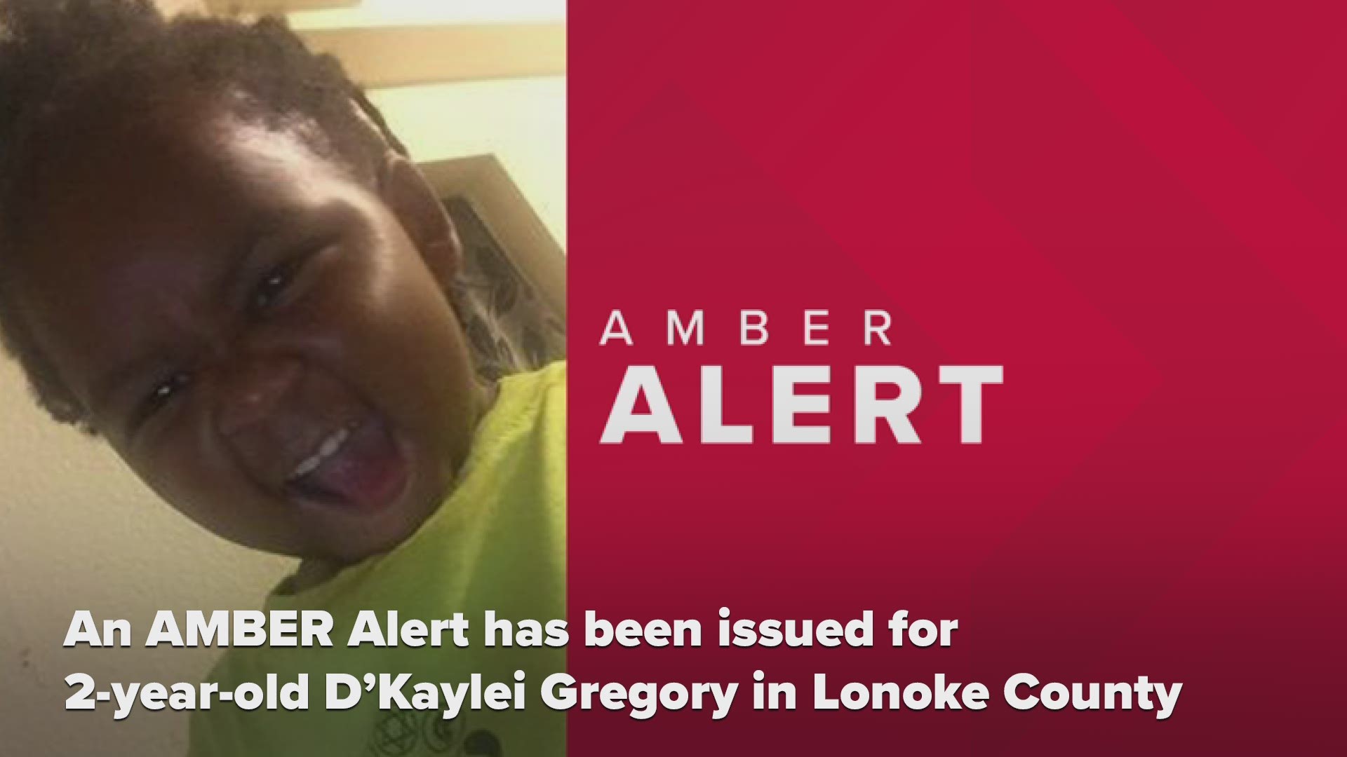 The Arkansas State Police has issued an AMBER Alert for 2-year-old D'Kaylei R'Nay Gregory.