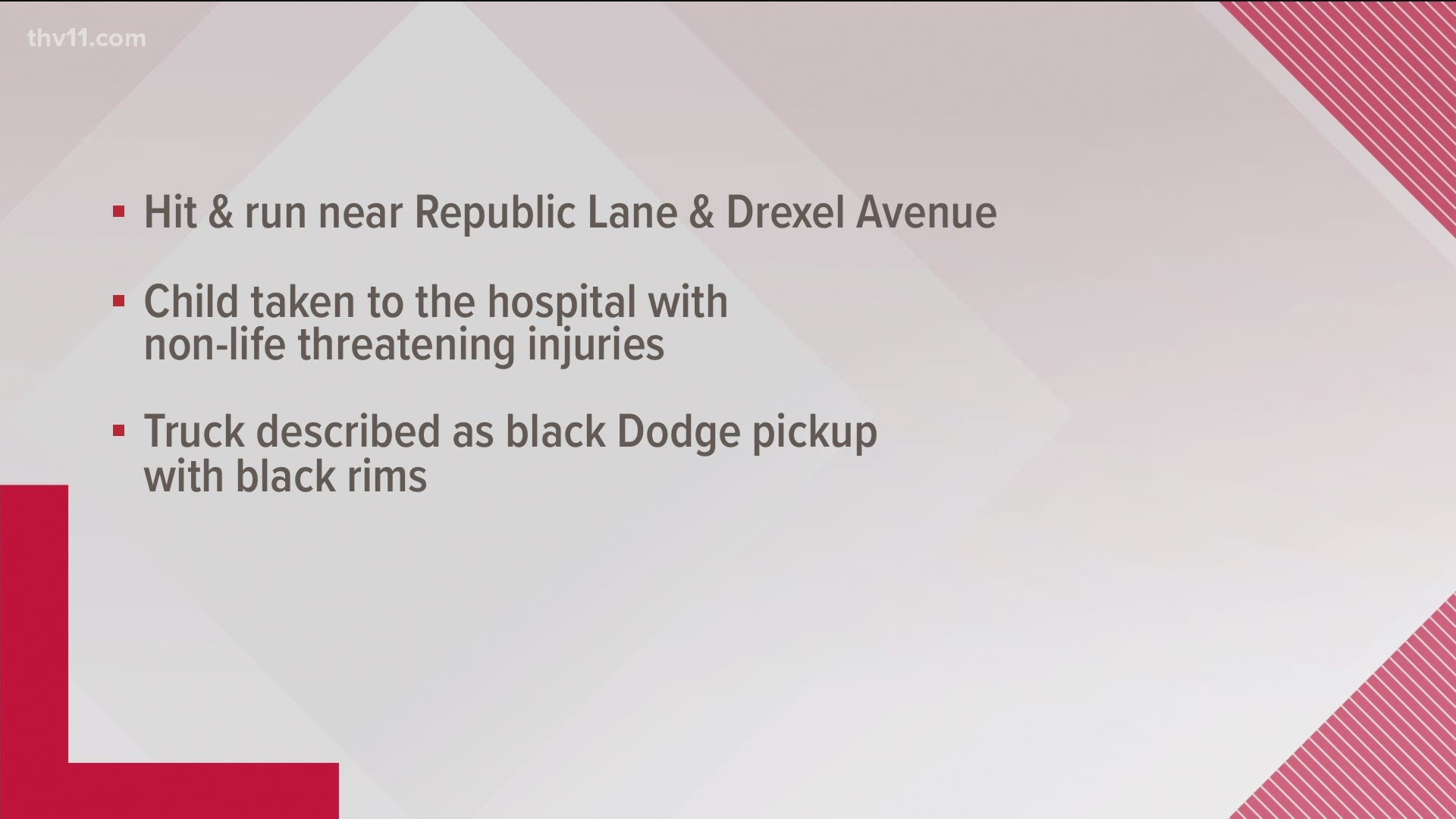 Little Rock police are searching for a black Dodge truck with black rims they say hit a child and then fled the scene.