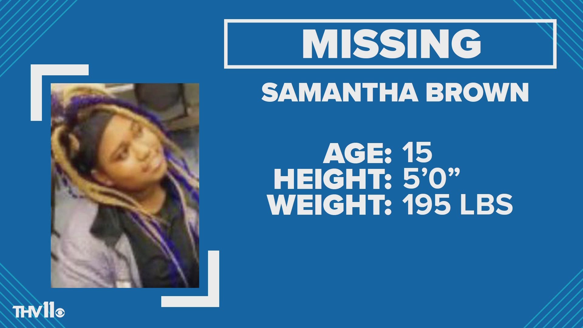 Little Rock police are searching for 15-year-old Samantha Brown, last seen on January 6.