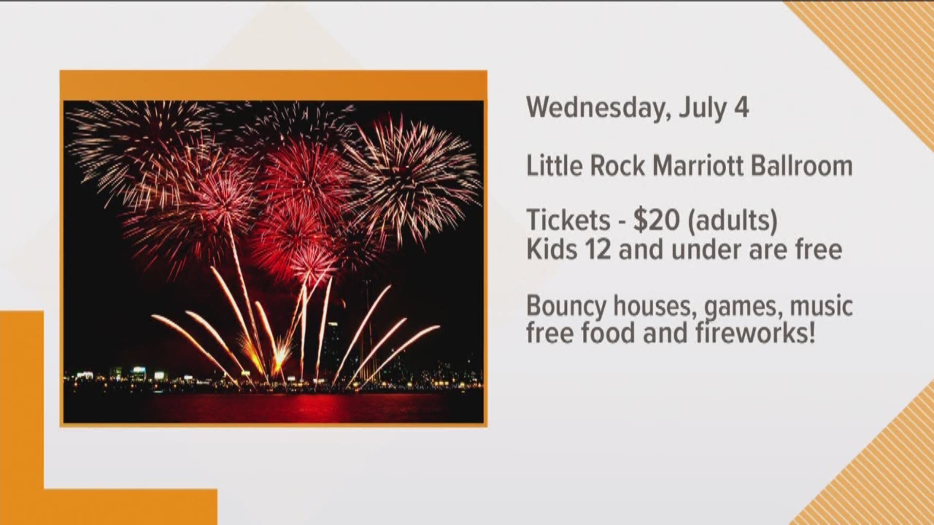 Bouncy houses, games, music, free food and fireworks are all on tap for the July 4 fireworks watch party at the Little Rock Marriott Ballroom.