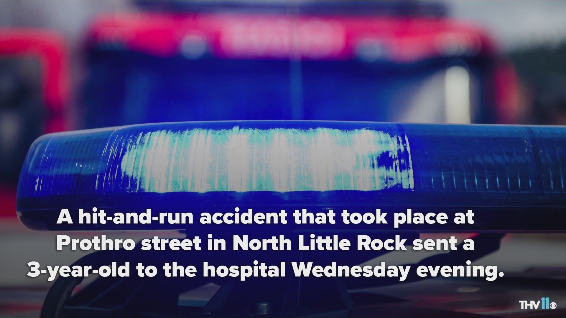 Hit and run in North Little Rock sends 3-year-old to hospital.