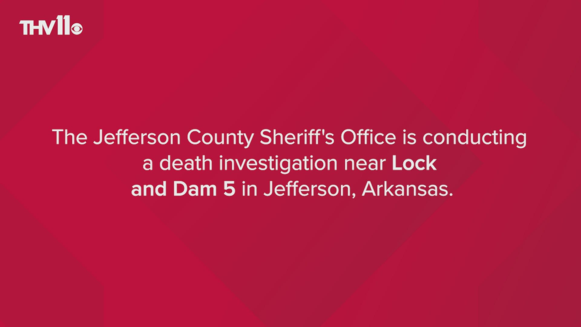 Sheriff's deputies are conducting a death investigation near Lock and Dam 5 in Jefferson, Arkansas.