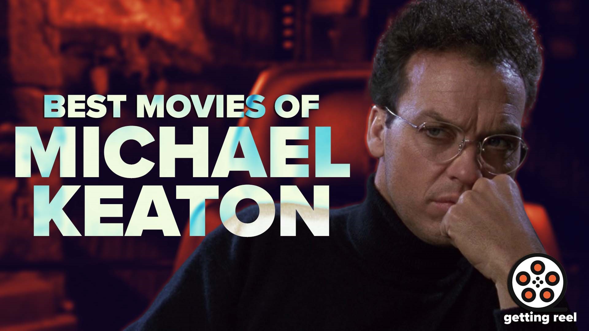 The Best Movies Of Michael Keaton | Getting Reel | Thv11.com