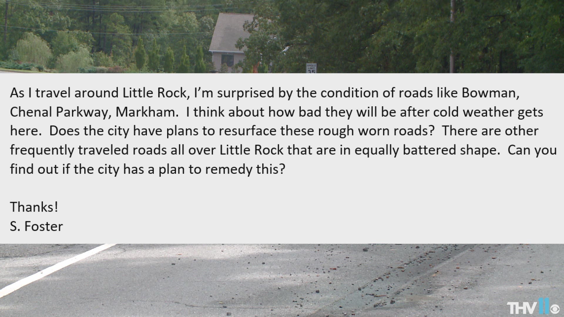 11 Listens found out if the city is working to make three particular popular Little Rock streets a little smoother.