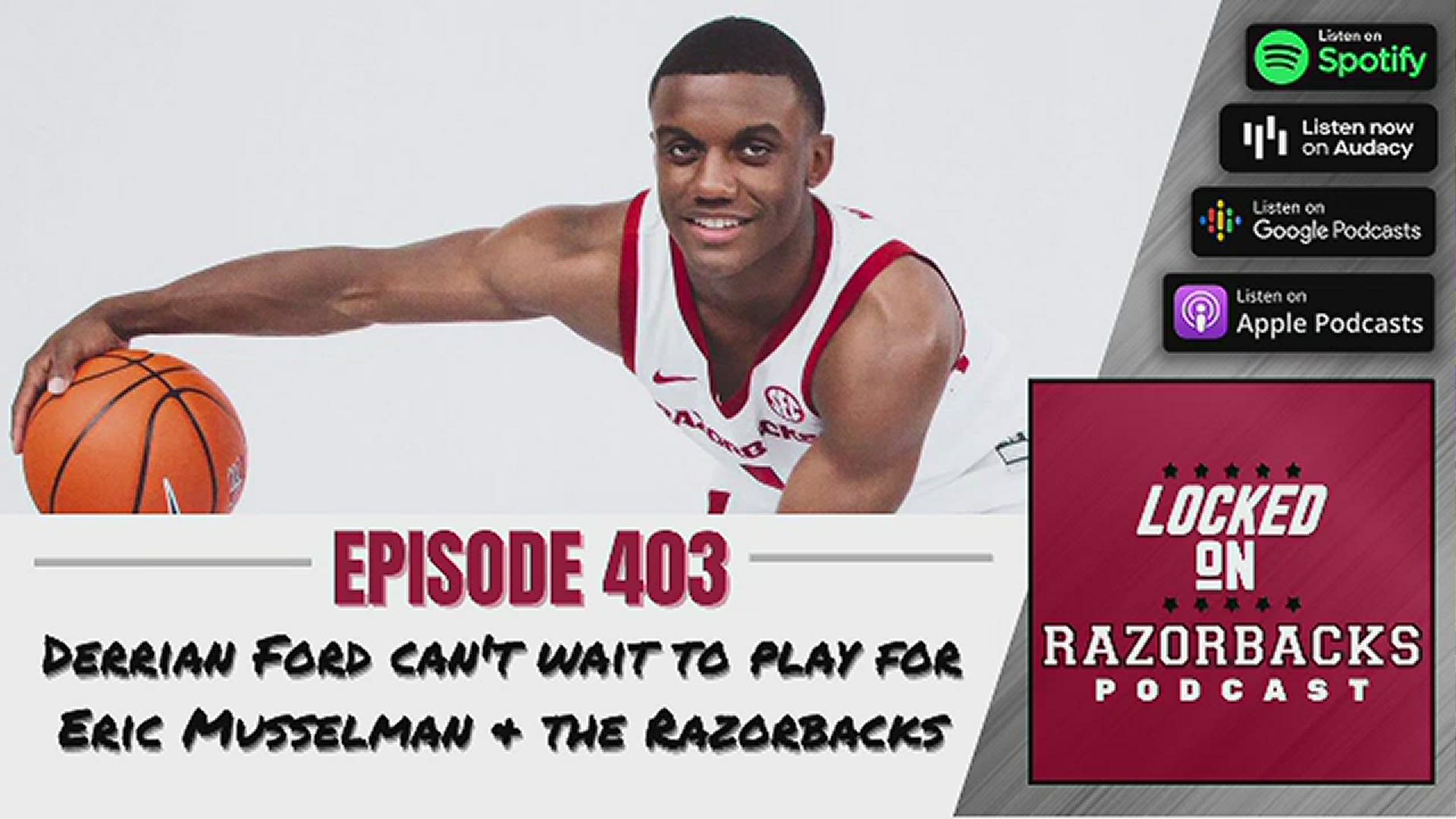 Locked on Razorbacks Episode 403: Derrian Ford can't wait to play for Eric Musselman and the Razorbacks