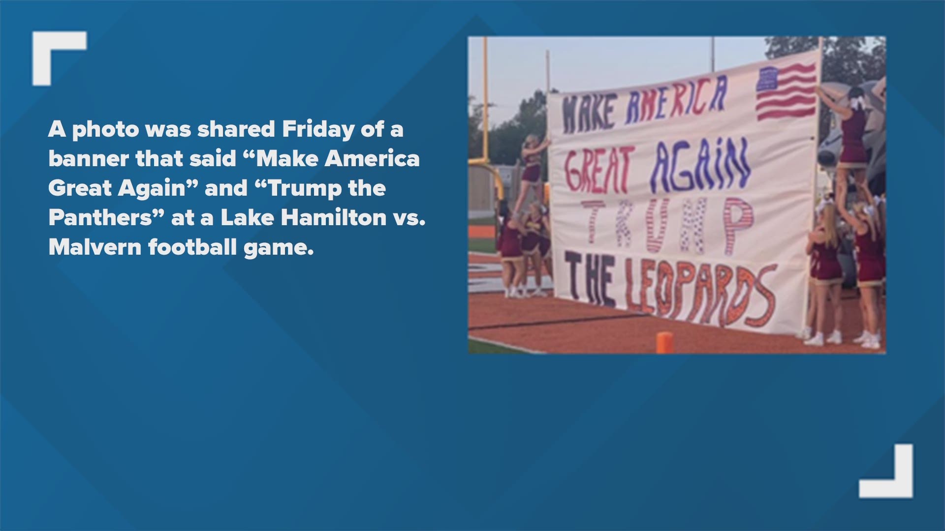 After the 'Make America Great Again' banner was displayed, the school district said future banners won't reference political or controversial issues.