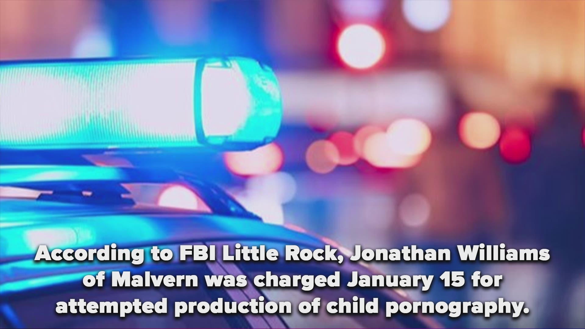 Jonathan Williams was arrested for the attempted production of child pornography.