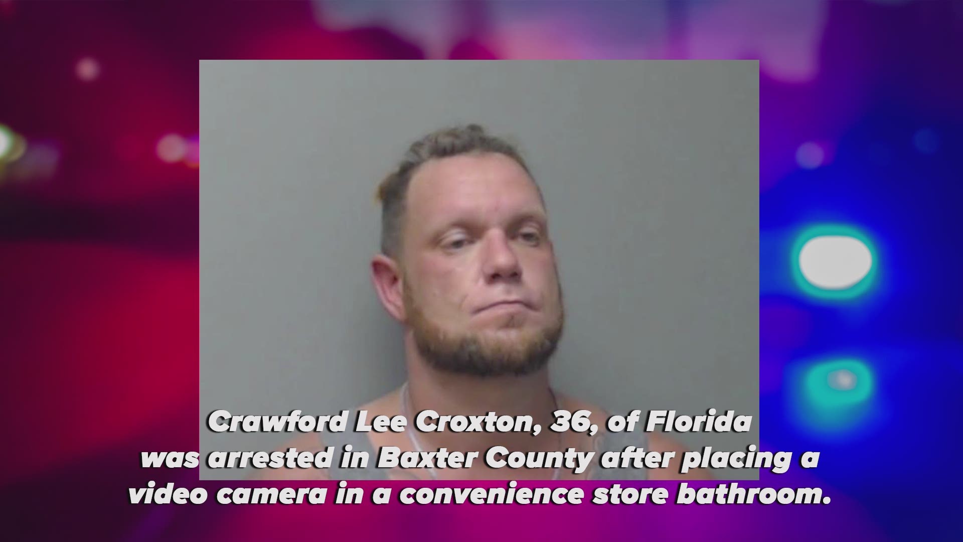 According to the sheriff's office, Croxton hid a cell in the bathroom of a convenience store.