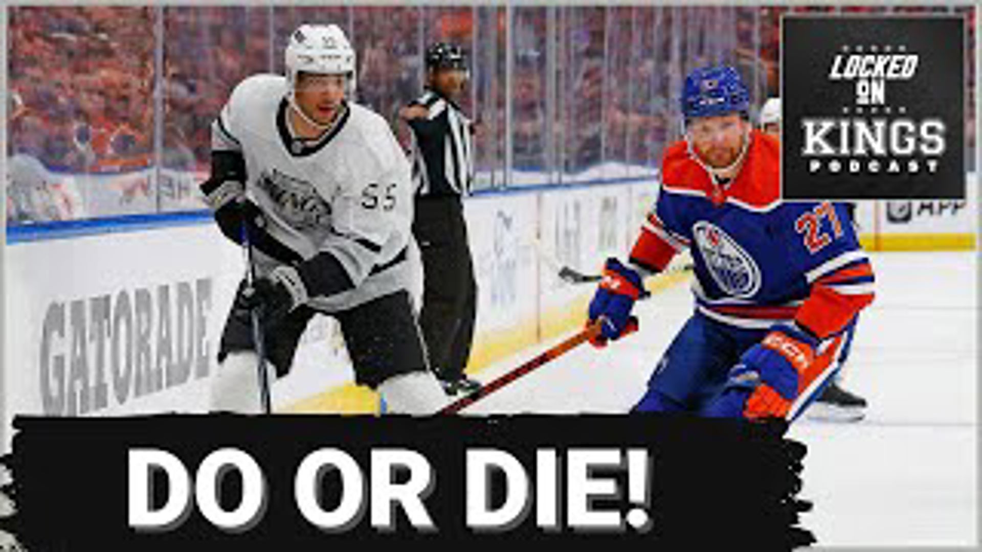It is do or die for the LA Kings in Edmonton tonight. It's a must win Game 5. What needs to happen and who needs to step up? We break it down on this episode of LOK!